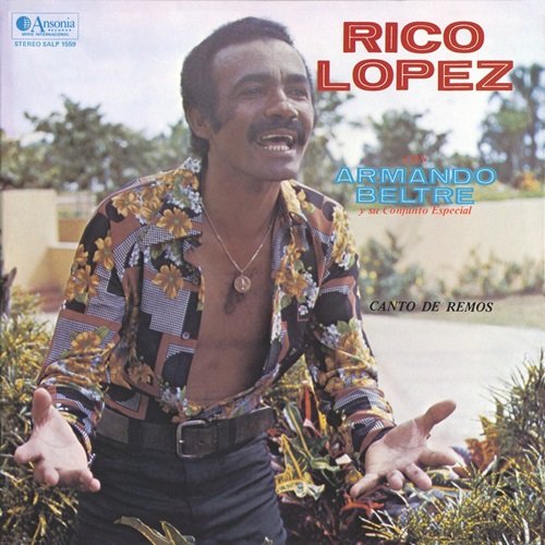 Rico Lopez con Armando Beltré Y Su Conjunto Especial - Canto De Remos (1977)
