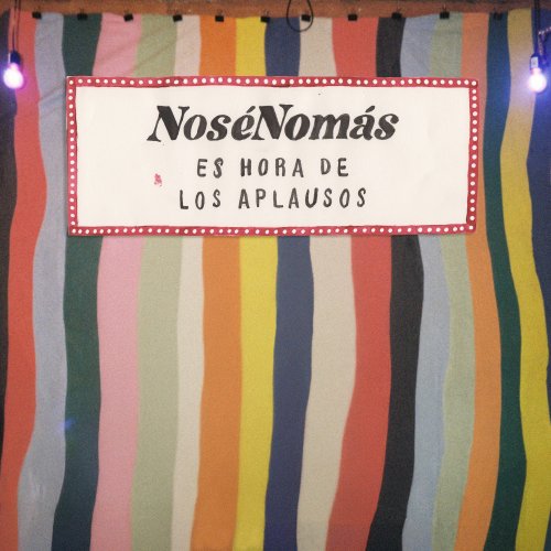 Nosé Nomás - Es hora de los aplausos (2026) Hi-Res