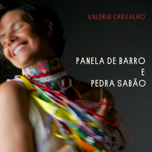 Valéria Carvalho - Panela De Barro E Pedra Sabão (2023)