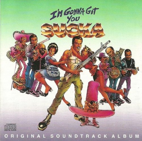 VA - Im Gonna Git You Sucka - Original Soundtrack Album (1988)