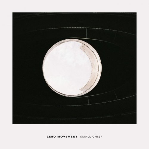 Small Chief - Zero Movement (2026)