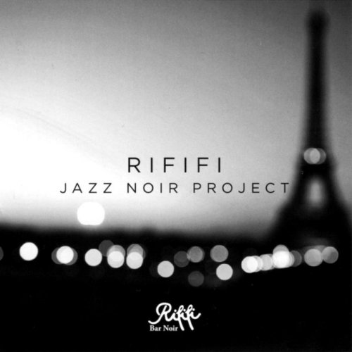 Jazz Noir Project - Rififi (2016)