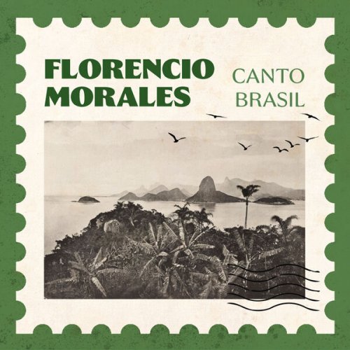 Florencio Morales - Canto Brasil (2026) Hi-Res