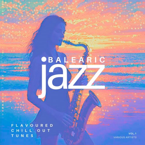 VA - Balearic Jazz (Flavoured Chill Out Tunes), Vol. 1 (2026)