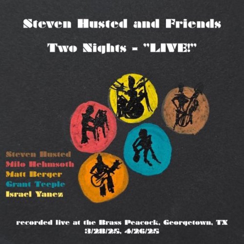 Steven Husted - Two Nights-"LIVE" (2025)