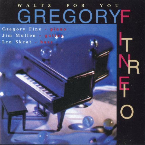 Gregory Fine Trio - Waltz For You (2009)