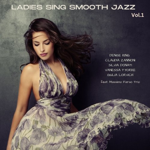Silvia Donati, Claudia Zannoni, Vanessa T. Yorke - Ladies sing Smooth Jazz, Vol. 1 (2025)