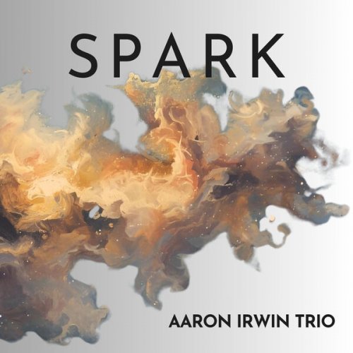 Aaron Irwin Trio - Spark (2026) [Hi-Res]