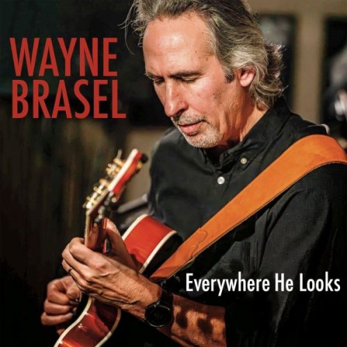 Wayne Brasel - Everywhere He Looks (2026)