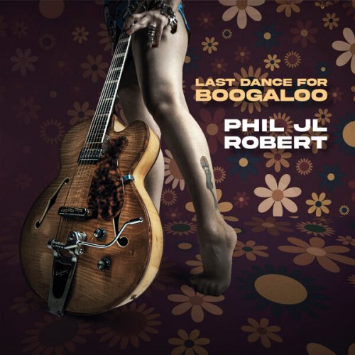 Phil JL Robert - Last Dance For Boogaloo (2026) Hi-Res