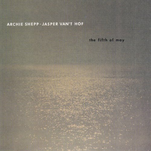 Archie Shepp, Jasper Van't Hof - The Fifth Of May (1987)