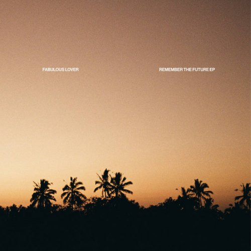 Fabulous Lover - Remember The Future (2025)