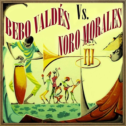 Bebo Valdes & Noro Morales - Bebo Valdés vs. Noro Morales (2014)