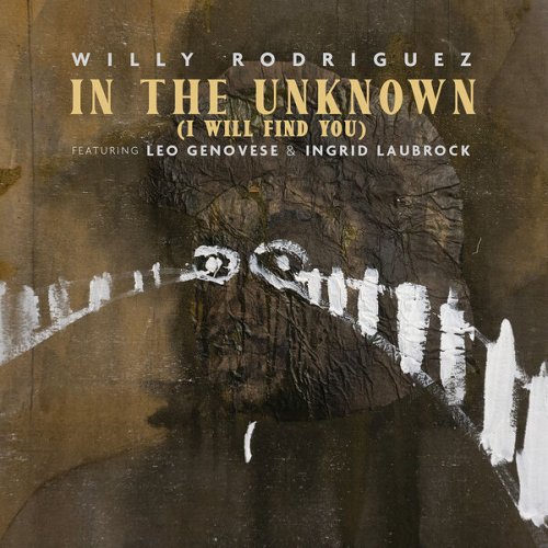 Willy Rodriguez - In the Unknown (I Will Find You) (2026) [Hi-Res]