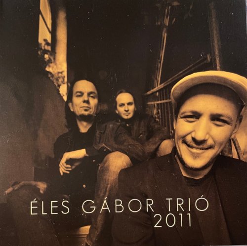 Éles Gábor Trió - 2011 (2011)