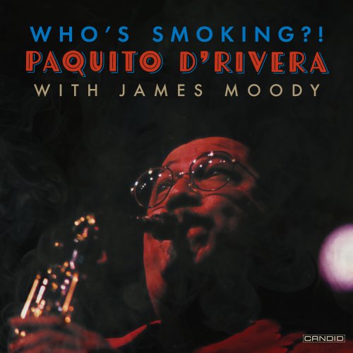 Paquito D'Rivera feat. James Moody - Who's Smoking? (2024 Remaster) (1992) [Hi-Res]