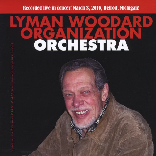 Lyman Woodard - The Lyman Woodard Organization Orchestra (2011)