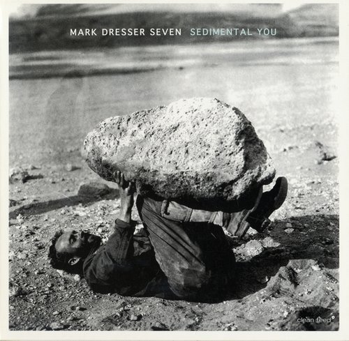 Mark Dresser Seven - Sedimental You (2016)