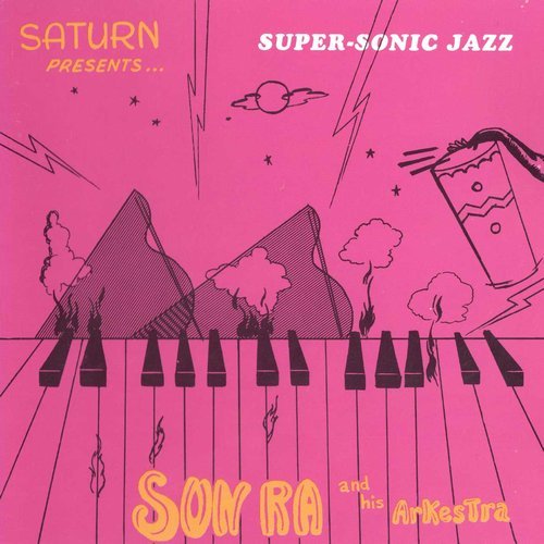 Sun Ra and His Arkestra - Super-Sonic Jazz (1956)