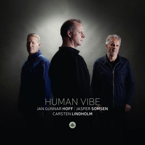 Jan Gunnar Hoff, Jasper Somsen & Carsten Lindholm - Human Vibe (2026) [Hi-Res]