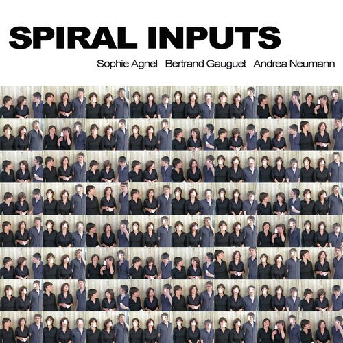 Sophie Agnel, Bertrand Gauguet, Andrea Neumann - Spiral Inputs (2011)