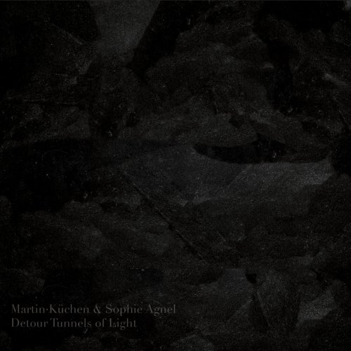 Martin Kuchen & Sophie Agnel - Detour Tunnels of Light (2023)