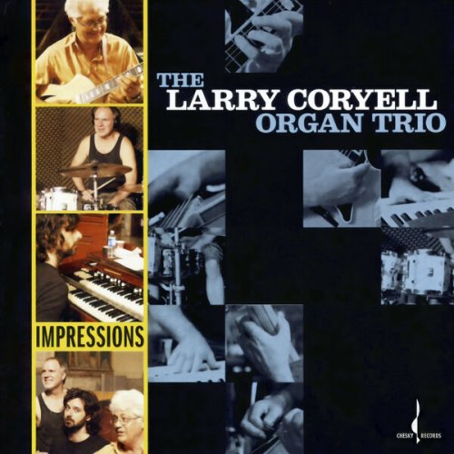 LARRY CORYELL, The Larry Coryell Organ Trio - Impressions (2008) [Hi-Res 192 kHz]