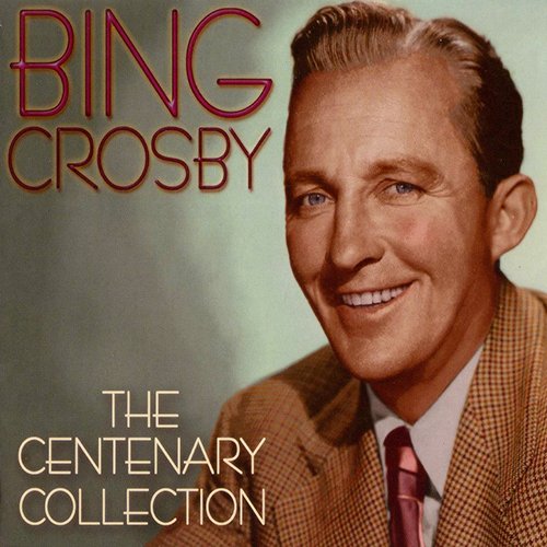 Bing Crosby - The Centenary Collection (2003) [4CD]