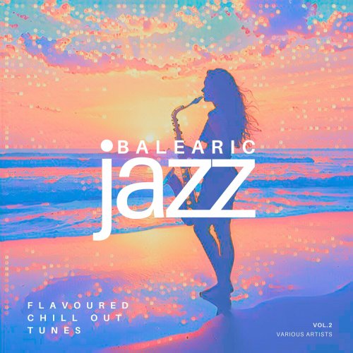 VA - Balearic Jazz (Flavoured Chill Out Tunes), Vol. 2 (2026)
