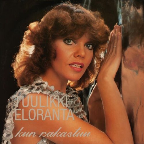 Tuulikki Eloranta - Kun rakastuu (1981)
