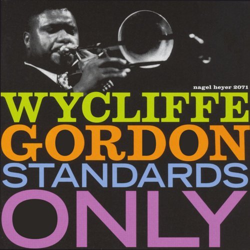Wycliffe Gordon - Standards Only (2006) CD Rip