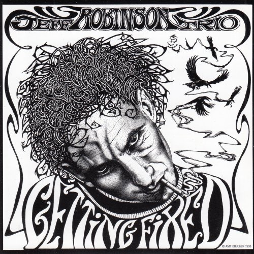 Jeff Robinson Trio - Getting Fixed (1998)