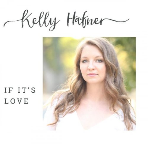 Kelly Hafner - If It's Love (2019)