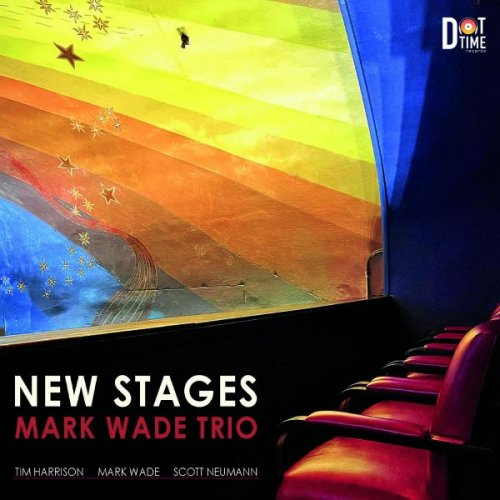 Mark Wade Trio - New Stages (2026)