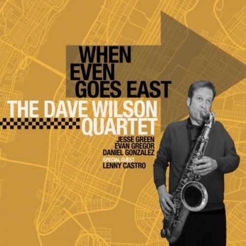 The Dave Wilson Quartet - When Even Goes East (2026)