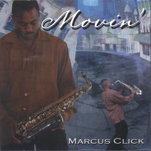 Marcus Click - Movin' (2005)