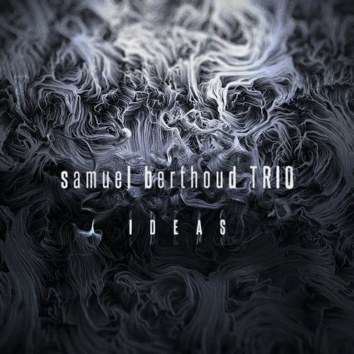 Samuel Berthoud Trio - Ideas (2026) [Hi-Res]