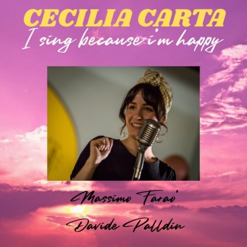 Cecilia Carta, Massimo Farao & Davide Palladin - I Sing Because I'm Happy (2026)