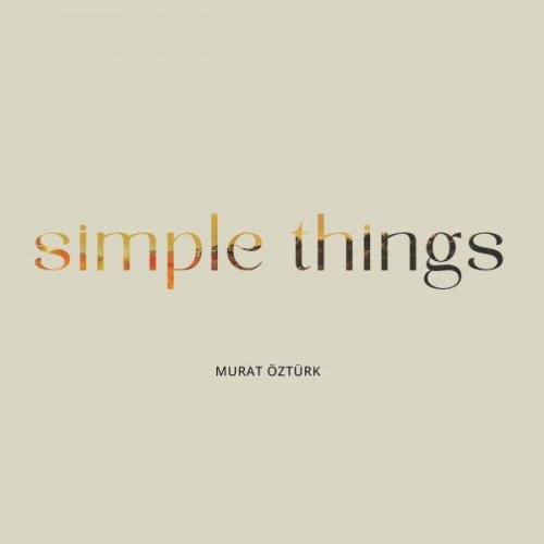 Murat Öztürk - Simple Things (2026)
