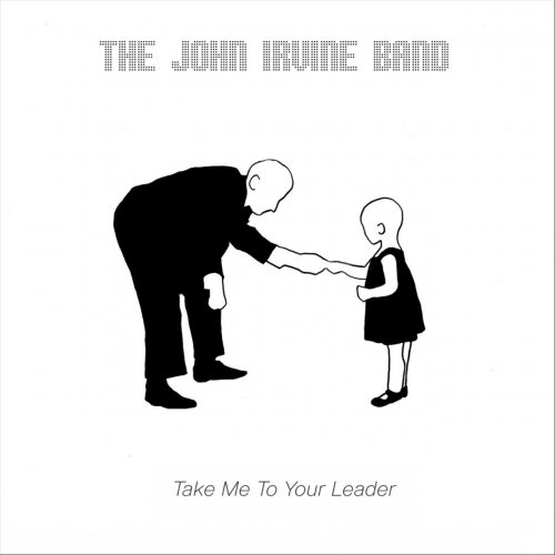 The John Irvine Band - Take Me To Your Leader (2026)