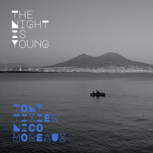Tony Tixier, Nicolas Moreaux - The Night Is Young (2026) [Hi-Res]