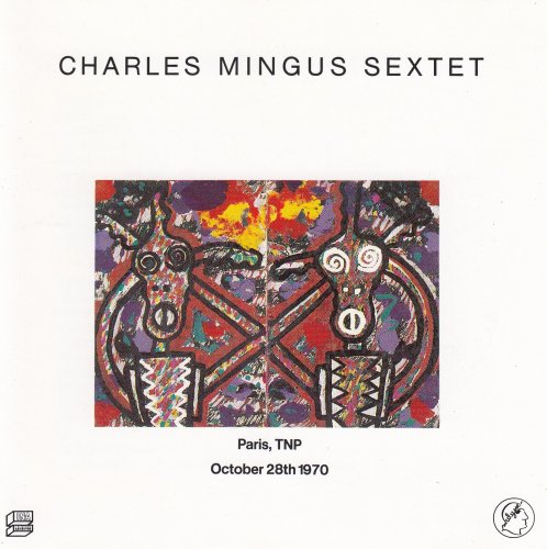 Charles Mingus Sextet - Paris, TNP October 28th 1970 (1988)