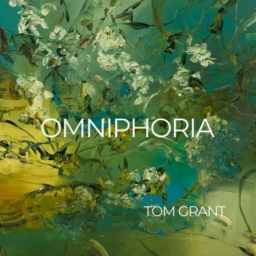Tom Grant - Omniphoria (2026)