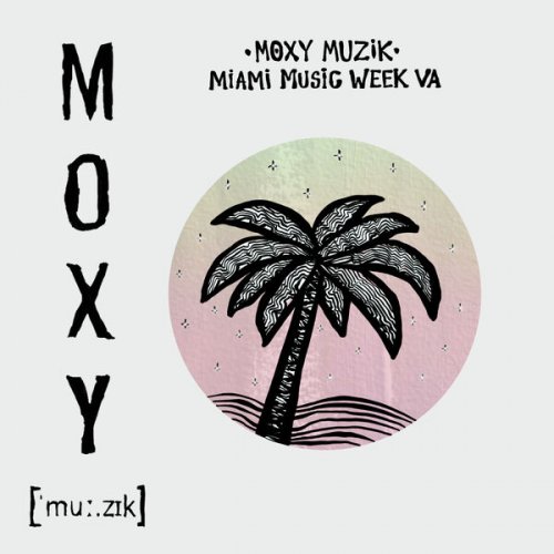 Various Artists - Moxy Muzik Miami Music Week 2026 (2026)