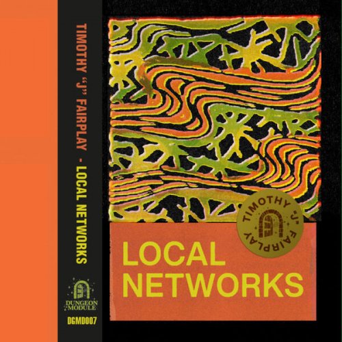 Timothy J. Fairplay - Local Networks (2025)