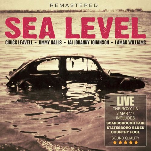 Sea Level - Live: The Roxy, LA 3 Mar '77 - Remastered (Live) (2018)