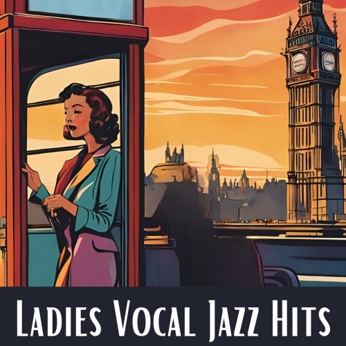 Denise King, Massimo Farao Trio, Jazzset Orchestra - Ladies Vocal Jazz Hits: Vocal Jazz Songs (2024)