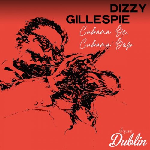 Dizzy Gillespie - Cubana Be, Cubana Bop (Remastered) (2026) Hi-Res