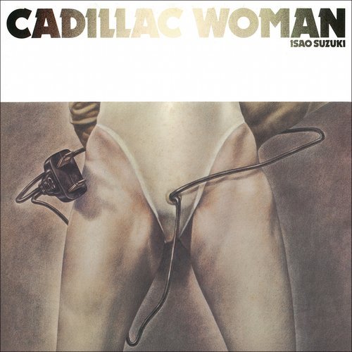 Isao Suzuki - Cadillac Woman (1977) [Hi-Res]