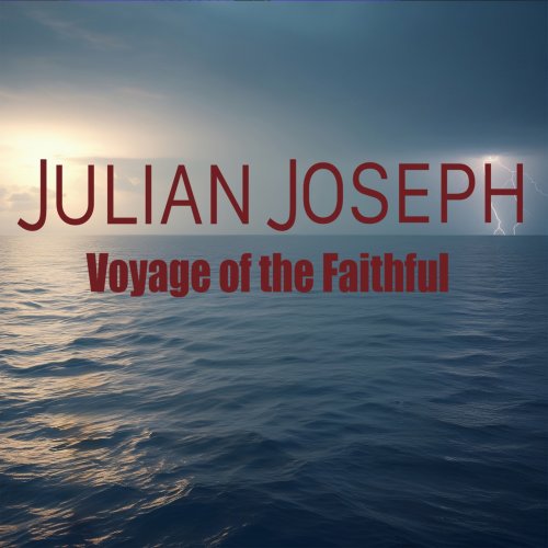 Julian Joseph - Voyage of the Faithful (2026) [Hi-Res]